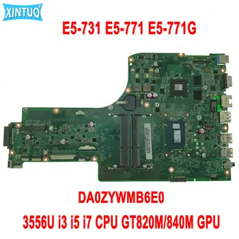 DA0ZYWMB6E0 Материнская плата для ноутбука Acer Aspire E5-731 E5-771 E5-771G Материнская плата с процессором 3556U i3 i5 i7 GT820M/840M GPU DDR3