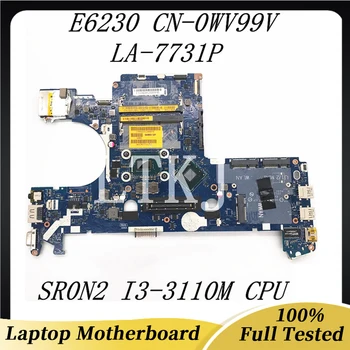 CN-0WV99V 0WV99V WV99V Материнская плата для ноутбука DELL E6230 Материнская плата QAM00 LA-7731P с процессором SR0N2 I3-3110M 100% Полностью работает хорошо