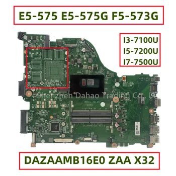 DAZAAMB16E0 ZAA X32 Для Acer Aspire E5-575 E5-575G F5-573G Материнская плата ноутбука С I3-7100U I5-7200U I7-7500U Полностью протестирована