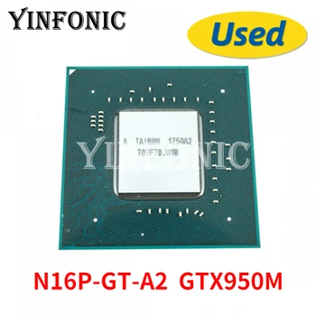 Используемый графический чип для ноутбука N16P-GT-A2 N16P GT A2 GPU GTX950M BGA чипсет 100% протестирован и работает
